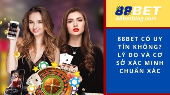 88BET có uy tín không