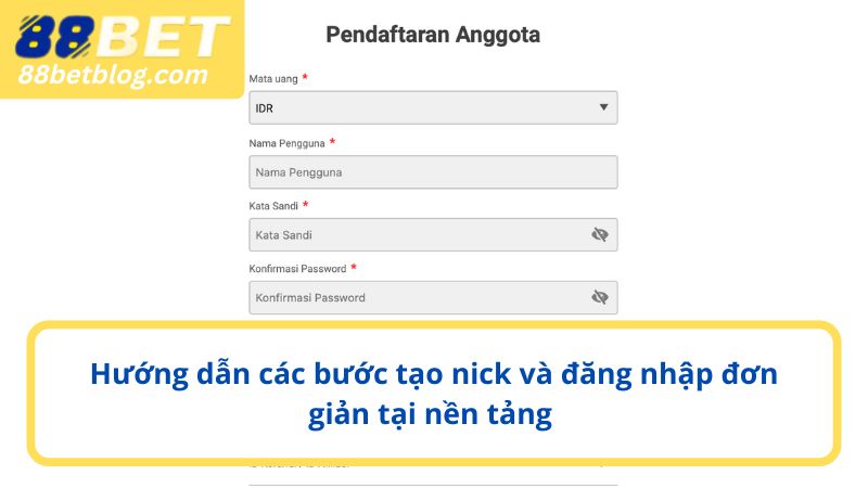 Hướng dẫn các bước tạo nick và đăng nhập đơn giản tại nền tảng