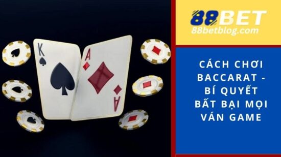 Cách chơi Baccarat