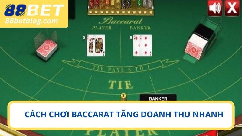 Cách chơi Baccarat luôn nhận chiến thắng