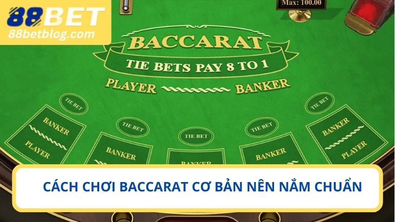 Cách chơi Baccarat hội viên cần phải nắm rõ