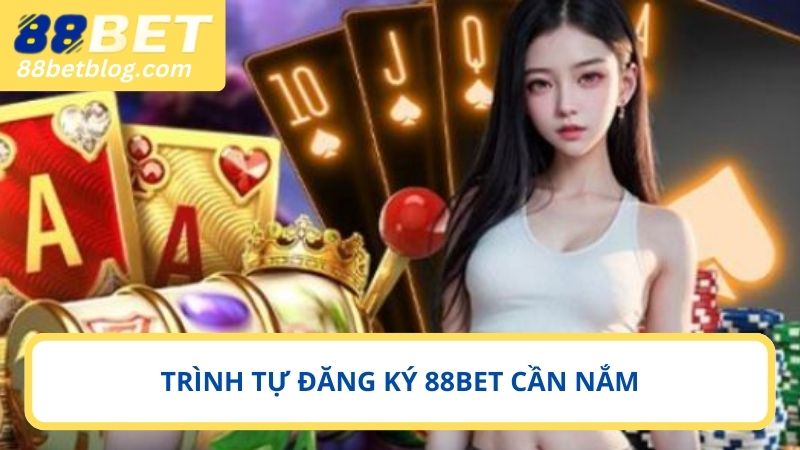 Chia sẻ quy trình đăng ký 88BET cơ bản