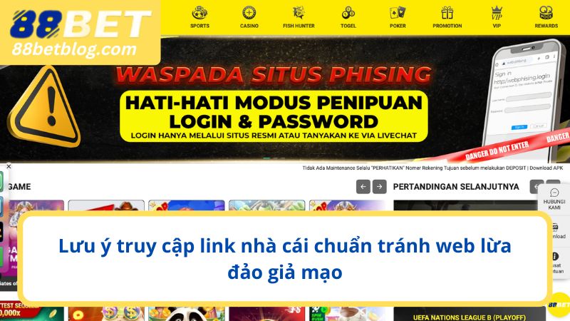 Lưu ý truy cập link nhà cái chuẩn tránh web lừa đảo giả mạo