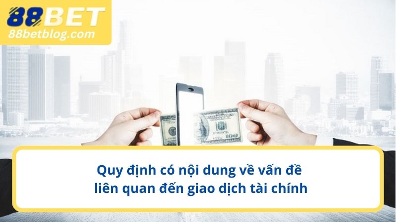 Quy định có nội dung về vấn đề liên quan đến giao dịch tài chính