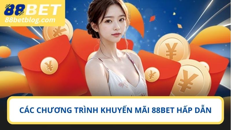 Tổng hợp những khuyến mãi 88BET nên tham gia