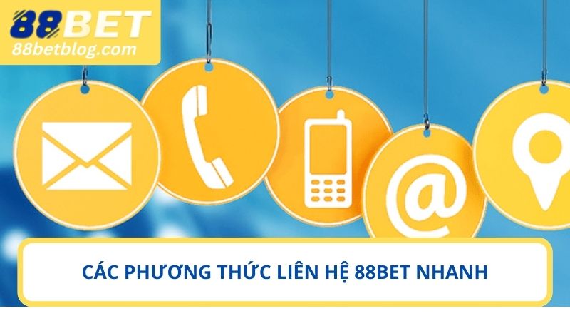 Các phương thức liên hệ 88BET chuẩn xác