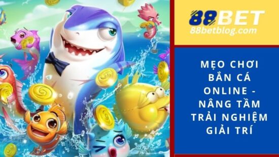 Mẹo chơi bắn cá online