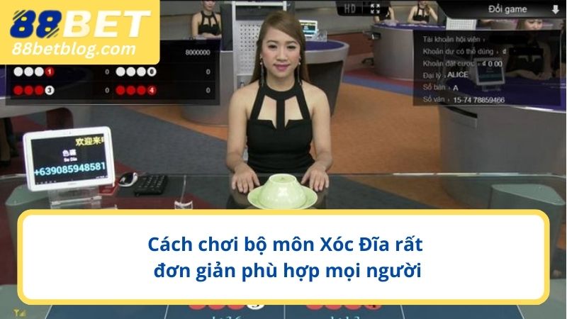 Cách chơi bộ môn Xóc Đĩa rất đơn giản phù hợp mọi người