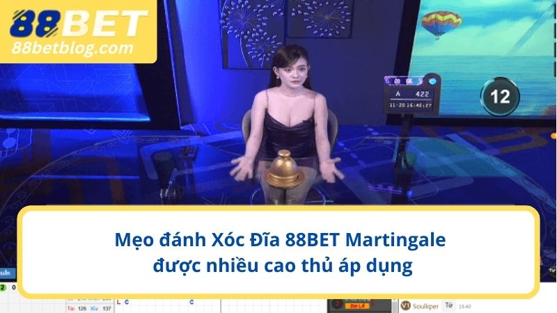 Mẹo đánh Xóc Đĩa 88BET Martingale được nhiều cao thủ áp dụng
