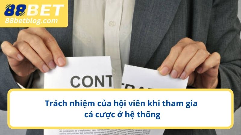 Trách nhiệm của hội viên khi tham gia cá cược ở hệ thống