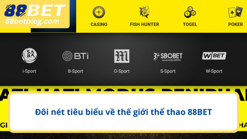 Đôi nét tiêu biểu về thế giới thể thao 88BET