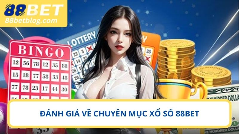 Một vài ưu điểm nổi bật của xổ số 88BET